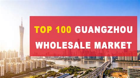 Top 7 Guangzhou Wholesale Markets 